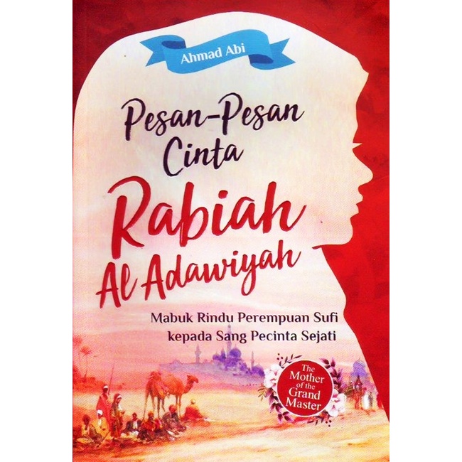 Buku islami : Pesan-Pesan Cinta Rabiah Al-Adawiyah Mabuk Rindu Perempuan Sufi Kepada Sang Pecinta Se
