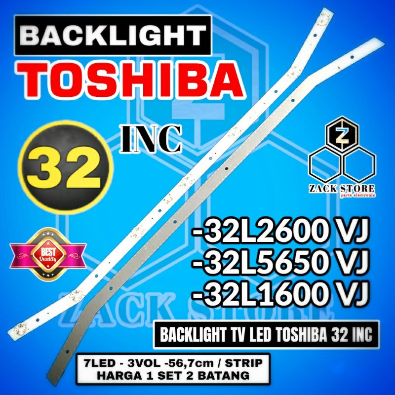 BACKLIGHT TV LED TOSHIBA 32 INC 32L2600VJ 32L1600VJ 32L5650VJ 32L2600 VJ LAMPU BL TOSHIBA 32 INC  7K