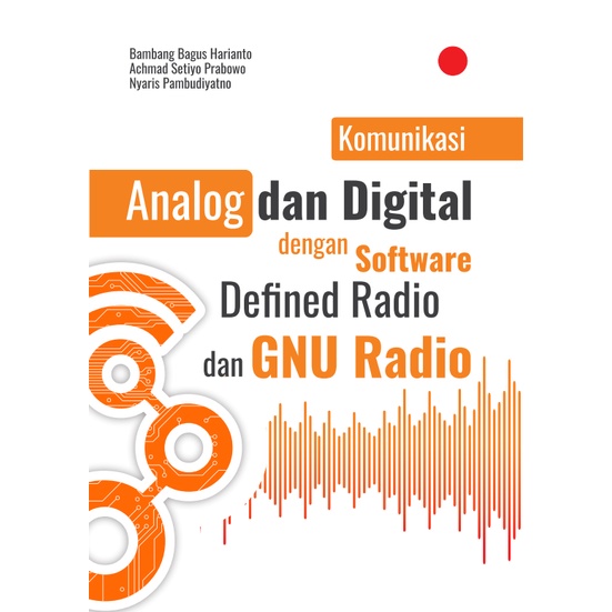 Deepublish - Buku Komunikasi Analog dan Digital dengan Software Defined Radio dan GNU Radio - Buku T