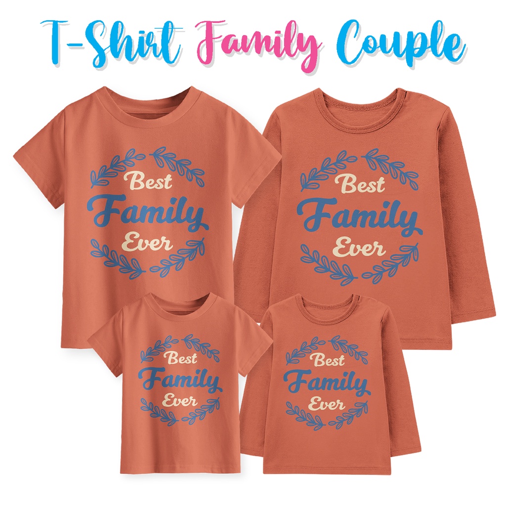 Kaos Couple Keluarga Anak Dan dewasa Lengan Panjang dan Pendek Warna Terracotta - Best Family Ever