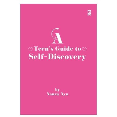 A Teen's Guide To Self Discovery - Naura Ayu