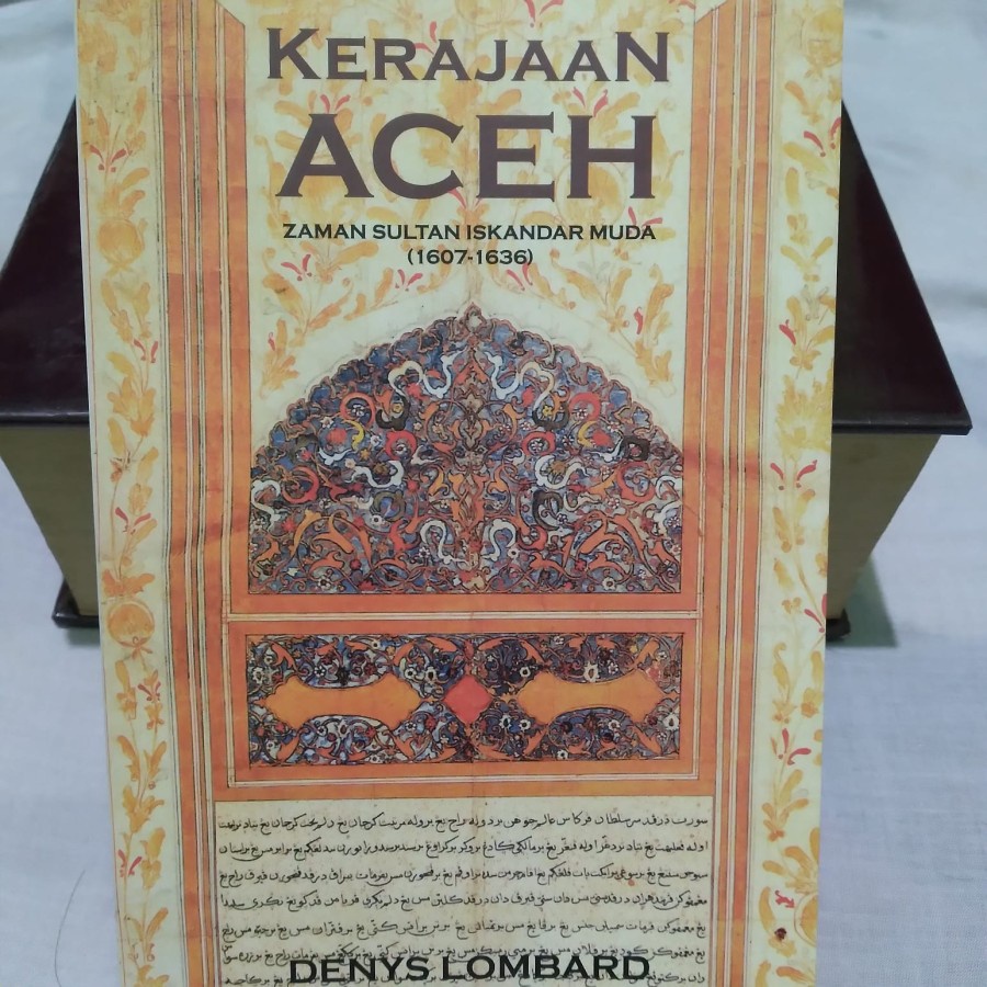 KERAJAAN ACEH ZAMAN SULTAN ISKANDAR MUDA DENYS LOMBARD - ORIGINAL LANGKA