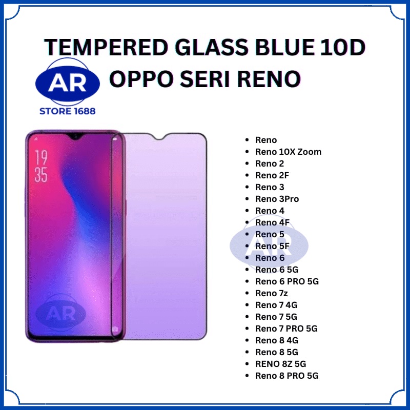 AR-TEMPERED GLASS 10D BLUE ANTIGORES KACA KOMPATIBEL OPPO RENO 10X ZOOM/RENO 2/RENO 2F/RENO 3/RENO 3 PRO/RENO 4/RENO 4F/RENO 5/RENO 5F/RENO 6/RENO 6 /RENO 6 PRO/RENO 7Z/RENO 7/RENO 8