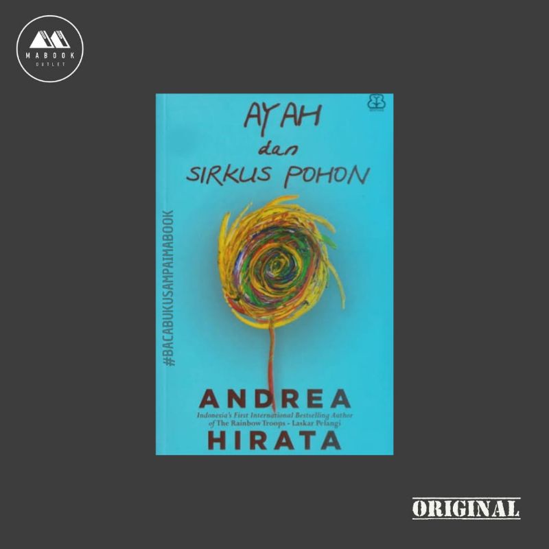 Ayah dan Sirkus Pohon - Original Story — Andrea Hirata (100% ORI)