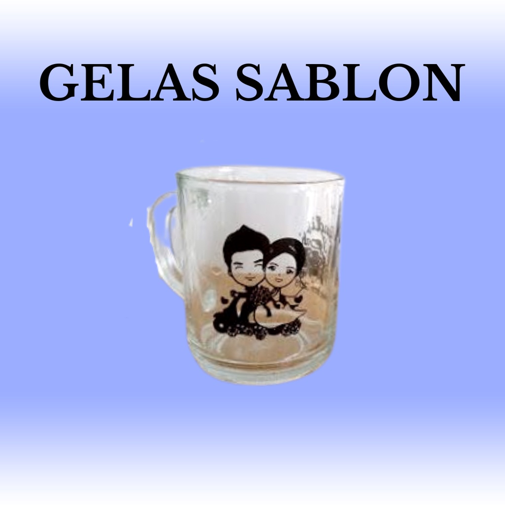Gelas Sablon,Gelas souvenir,Gelas Sablon Murah