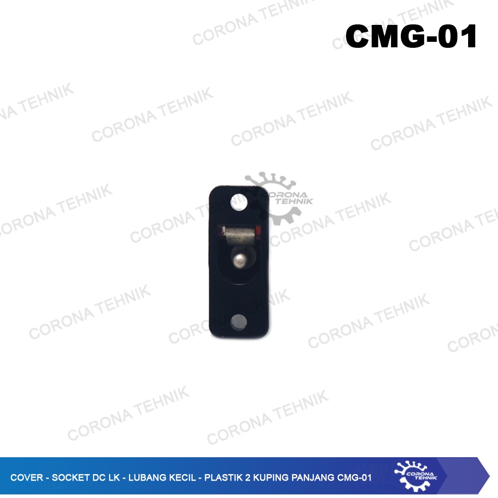 Lubang Kecil - Plastik 2 Kuping Panjang CMG-01 Cover - Socket DC LK