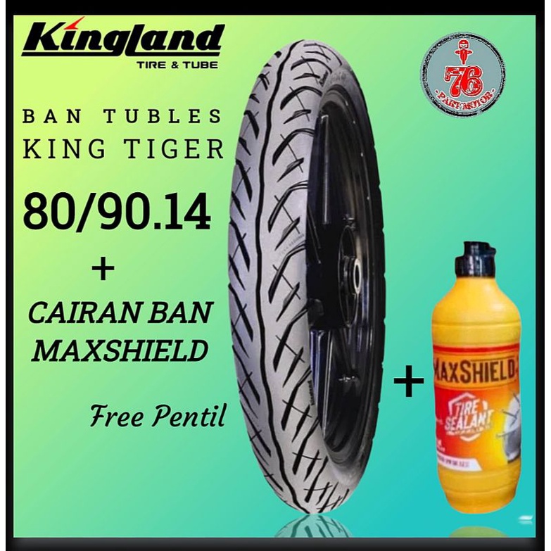 PAKET BAN TUBLES KINGLAND KING TIGER 80/90.14 DAN CAIRAN TUBLES MAXSFEILD 350 ML