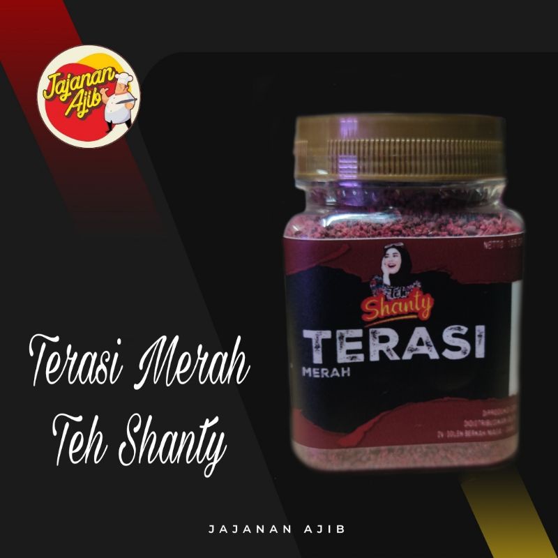 

Terasi Teh Shanty 125gr