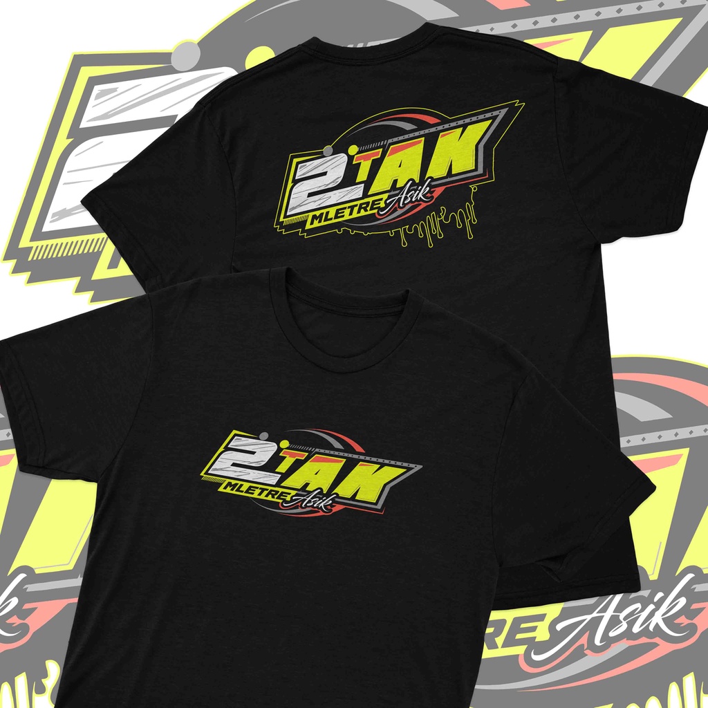 KAOS T-SHIRT 2TAK MLETRE ASYIK