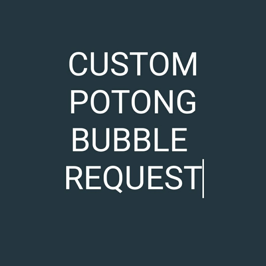 

CUSTOM BUBBLE SUKA SUKA