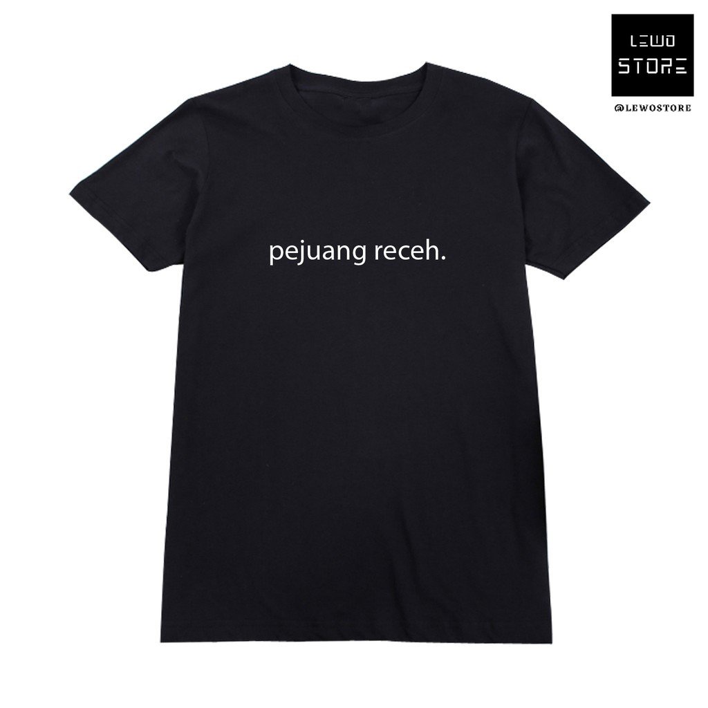 KAOS PEJUANG RECEH HUMOR RECEH MEME RECEH BECANDA RECEH GAJI RECEH COTTON HC  Pejuang Receh