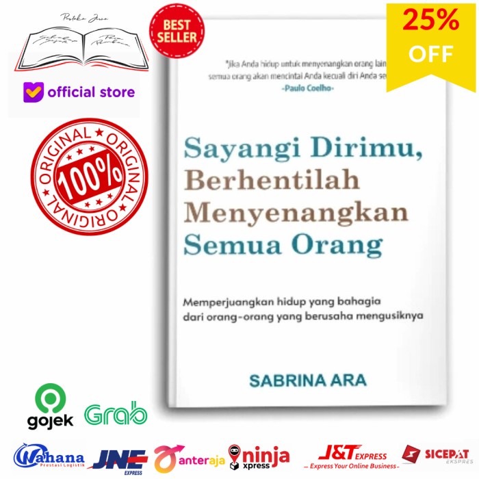 

Buku Sayangi Dirimu Berhentilah Menyenangkan Orang Lain Sabrina Ara