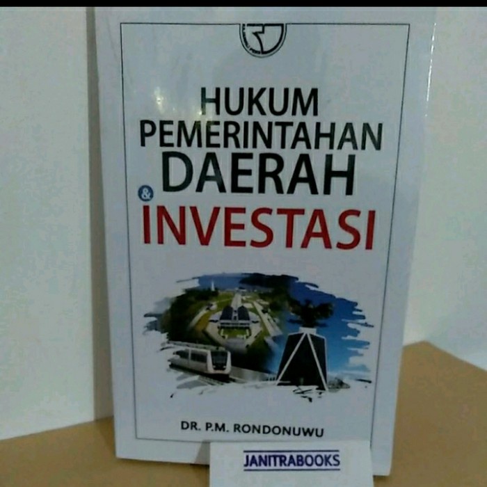 

Buku Hukum Pemerintahan Daerah Investasi DR. PM Rondonuwu Rajagrafindo