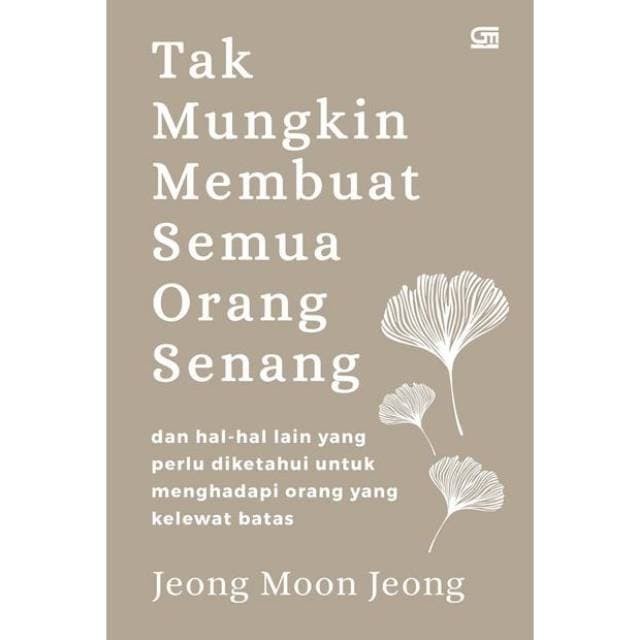 

Buku Tak Mungkin Membuat Semua Orang Senang By Jeong Moon Jeong