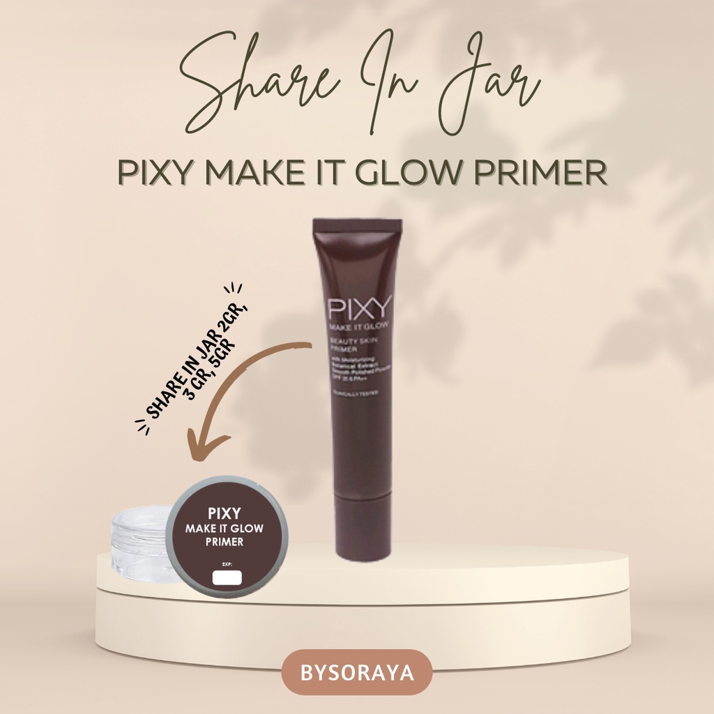 [SHARE IN JAR] PIXY MAKE IT GLOW BEAUTY SKIN PRIMER