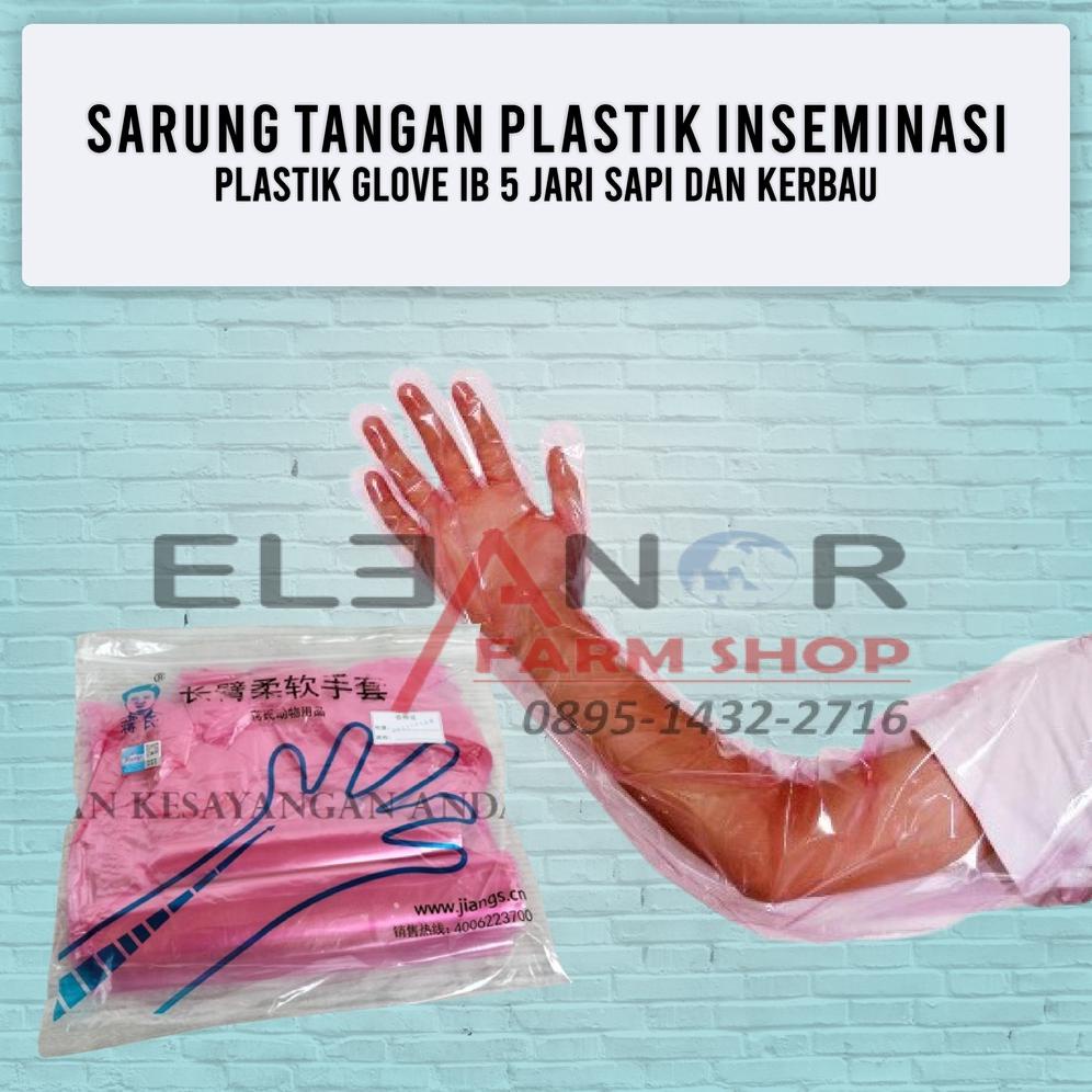 Sarung Tangan Plastik Inseminasi - Plastik Glove IB 5 Jari Sapi Kerbau Jaminan Berkualitas
