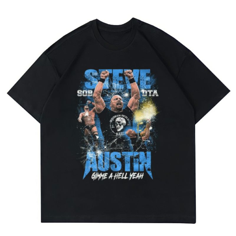 KAOS STEVE AUSTIN | GIME A HELL YEAH |SOB | DTA | T-SHIRT BAJU  STEVE AUSTIN | BAJU PRIA WANITA | KA