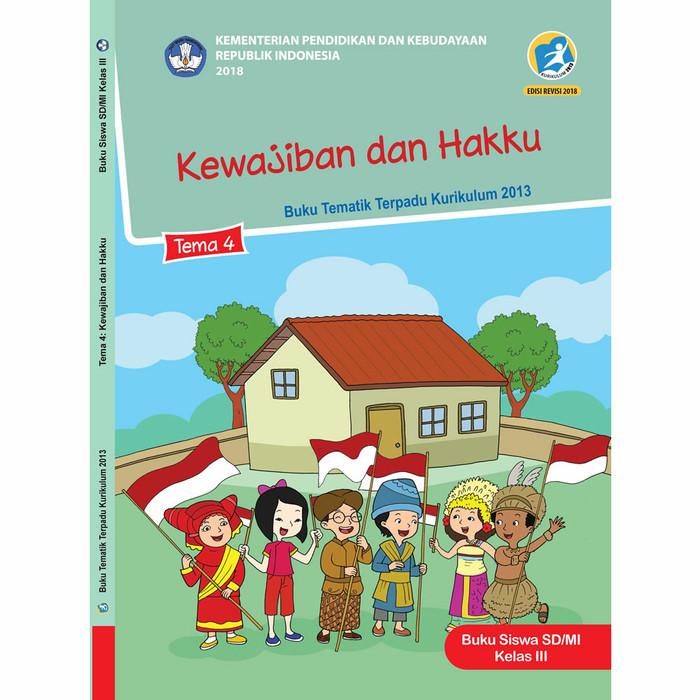 

Tematik Kelas 3 SD Tema 4 "Kewajiban dan Hakku" Revisi 2018 Diknas Best Seller