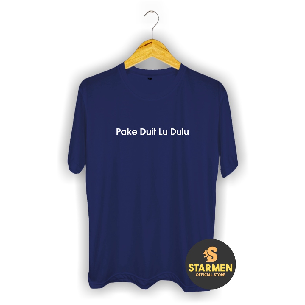 Kaos Distro Pria T-Shirt Motif Kata Kata PAKE DUIT LU DULU