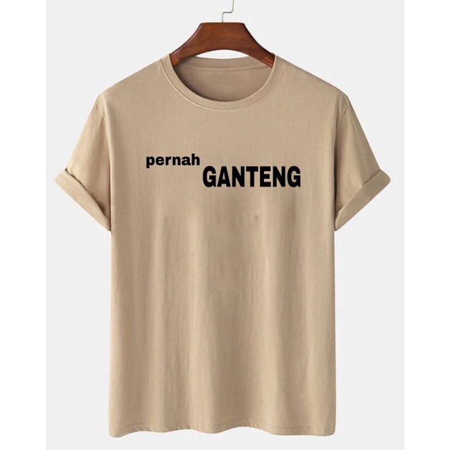 Kaos Pria Baju Oblong Cowok Lengan Pendek Pernah Ganteng Atasan Tshirt Lelaki Cod