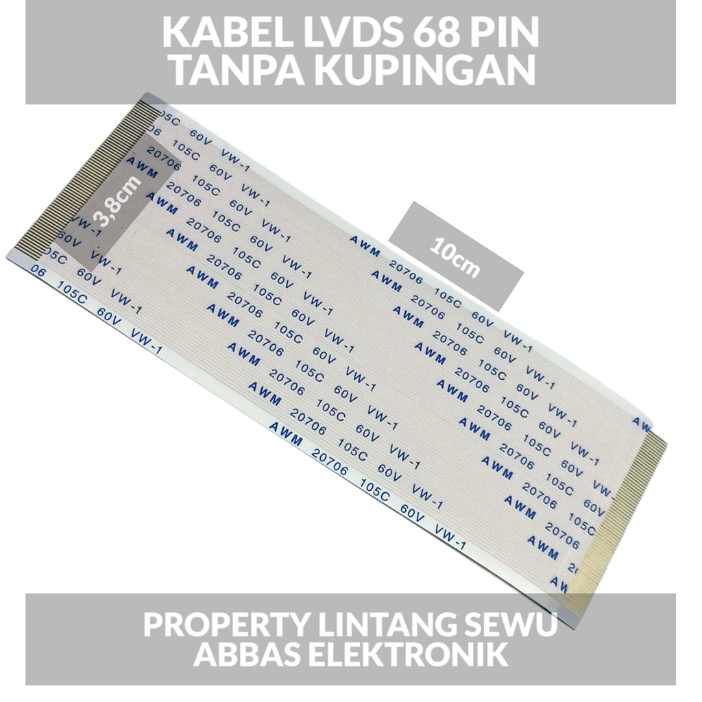 KABEL LVDS TANPA KUPINGAN  68PIN KABEL FLEXIBEL 68 PIN FLEXI TIKON LED LCD TV  Kabel Flexible TTL T-Con Board 68 Pin AWM 20706 105C 60V VW-1