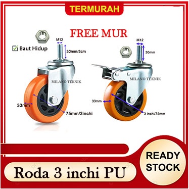 Roda PU 3 inchi TAIWAN+Double Bearing/Screw/Baut/Drat/Etalase/Troli/pcs