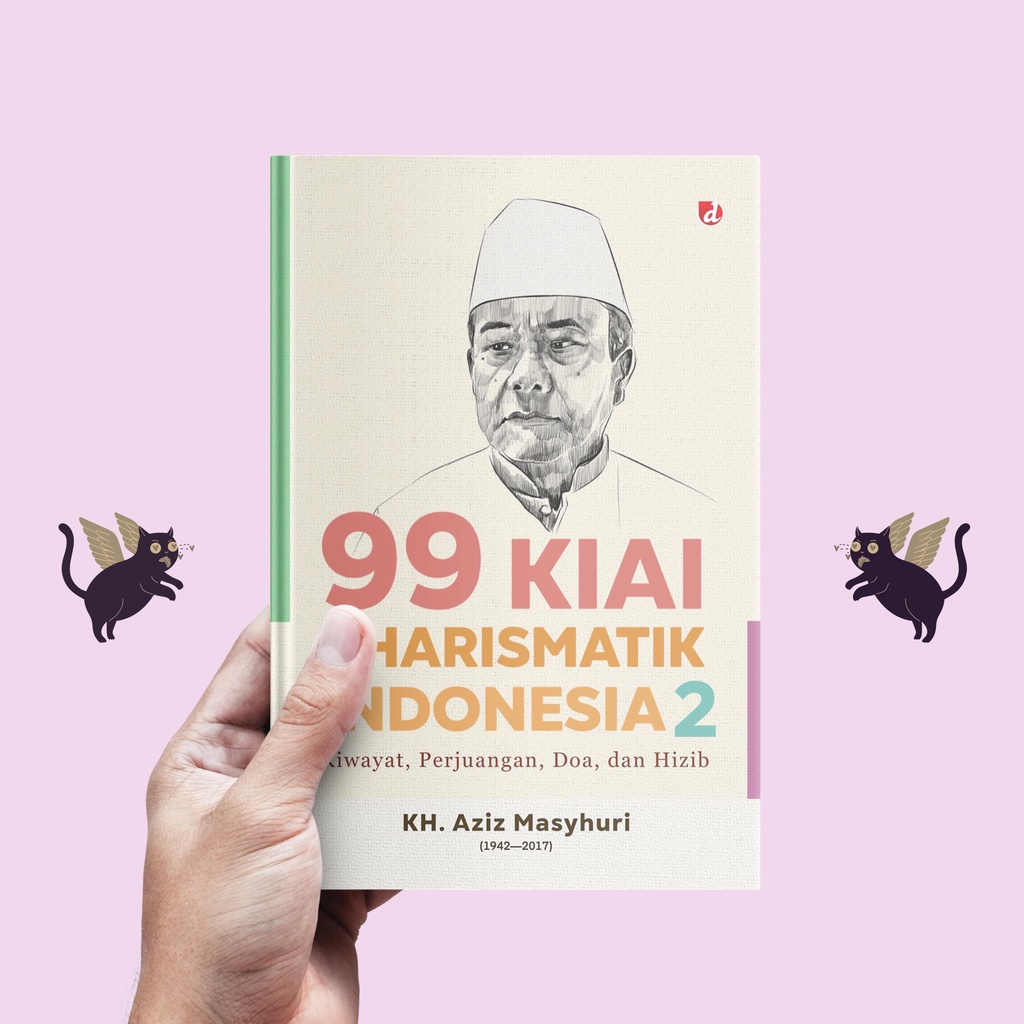 99 KIAI KARISMATIK INDONESIA JILID 2 - KH. A. Aziz Masyhuri