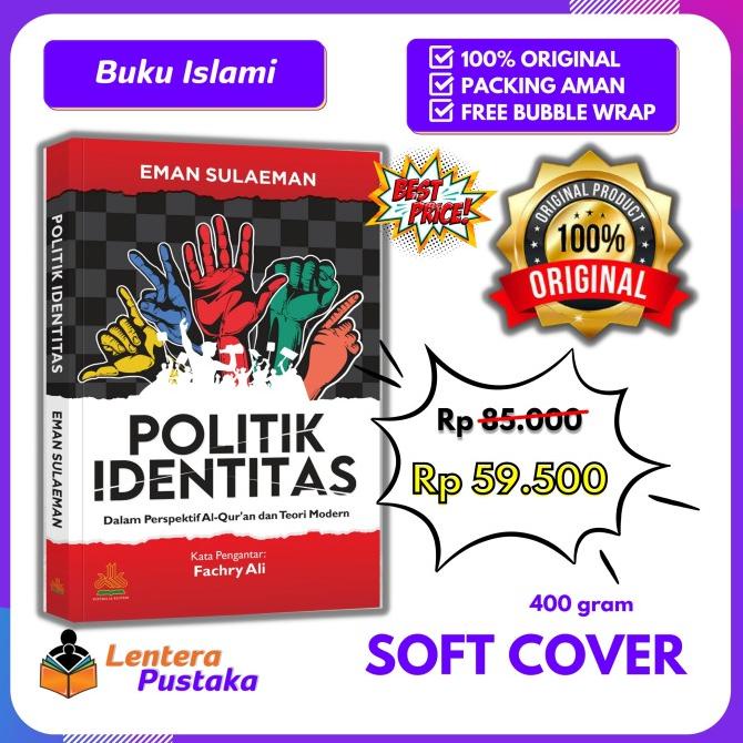 Politik Identitas Dalam Perspektif Al Quran Buku Islami Soft Cover Ori