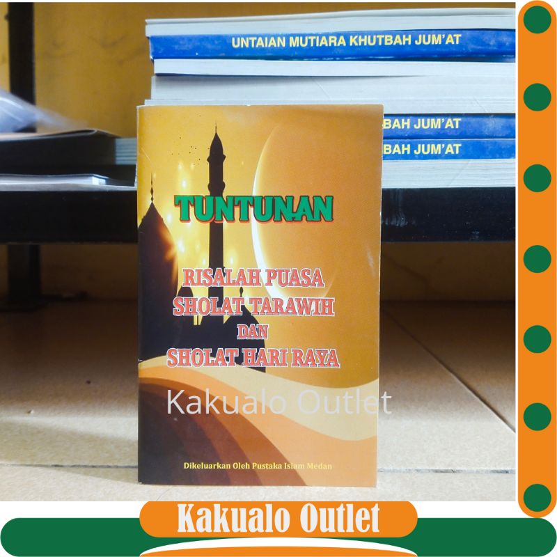 Tuntunan Risalah Puasa Sholat Tarawih dan Sholat Hari Raya