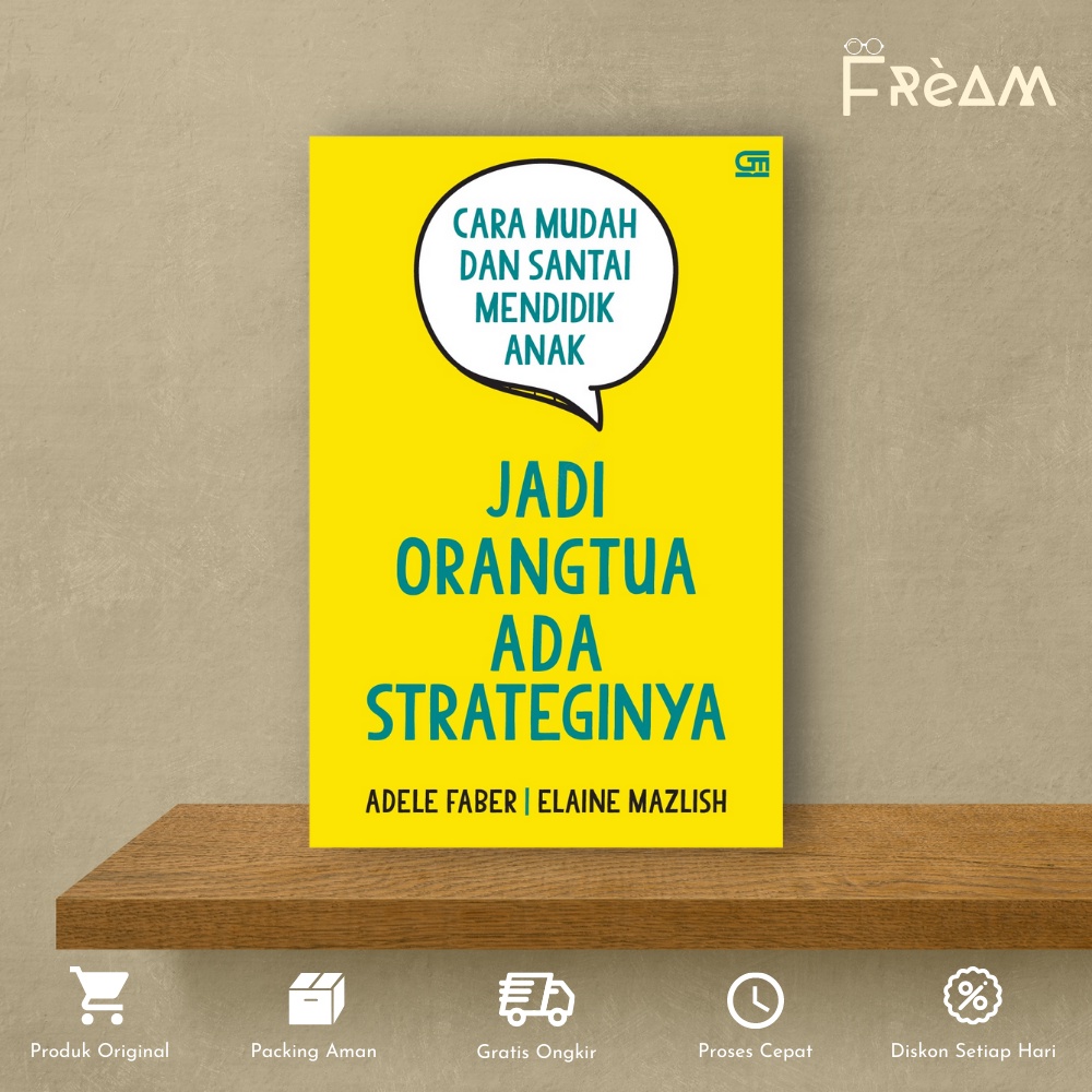 Buku Parenting Jadi Orangtua Ada Strateginya by Adele Faber, Elaine Mazlish