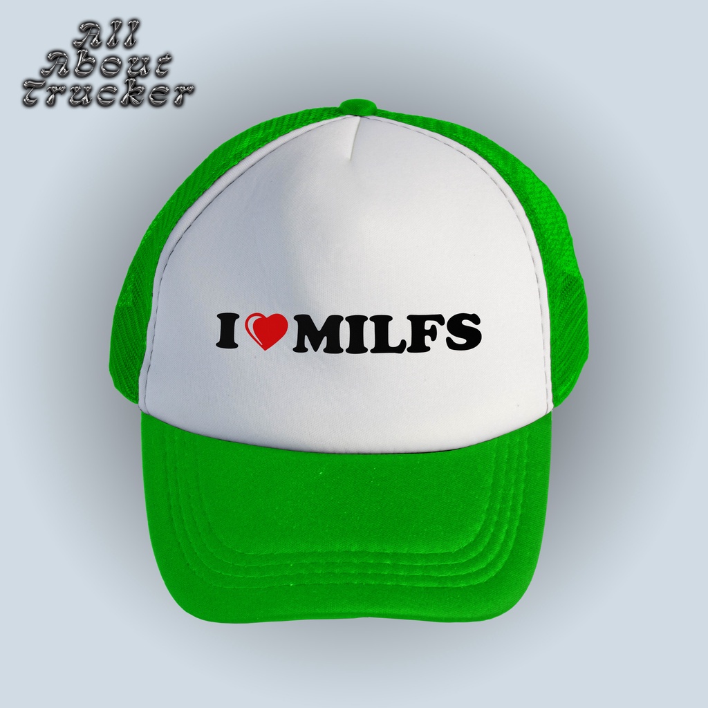 I Love Milfs | Trucker Hat | All About Trucker