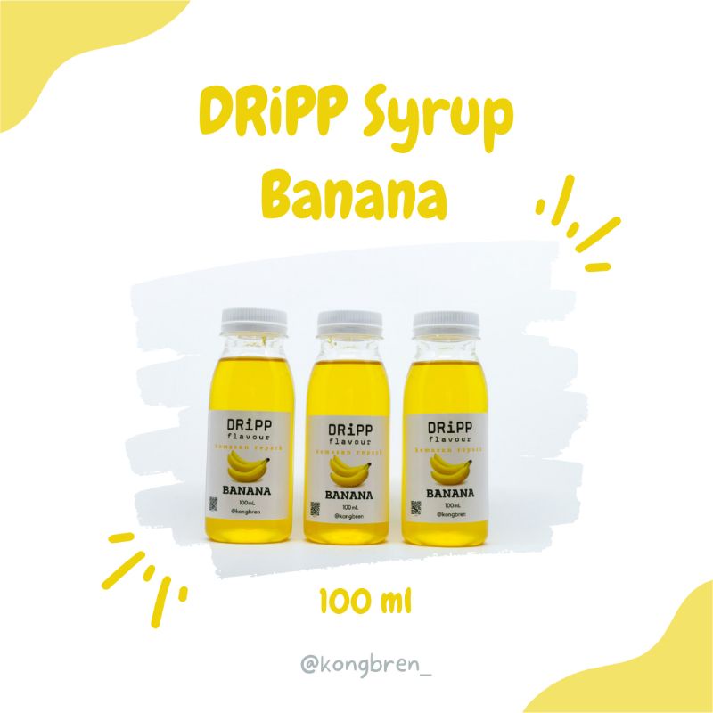 Dripp Syrup Banana Repack 100ml - Sirup Dripp Pisang 100 ml
