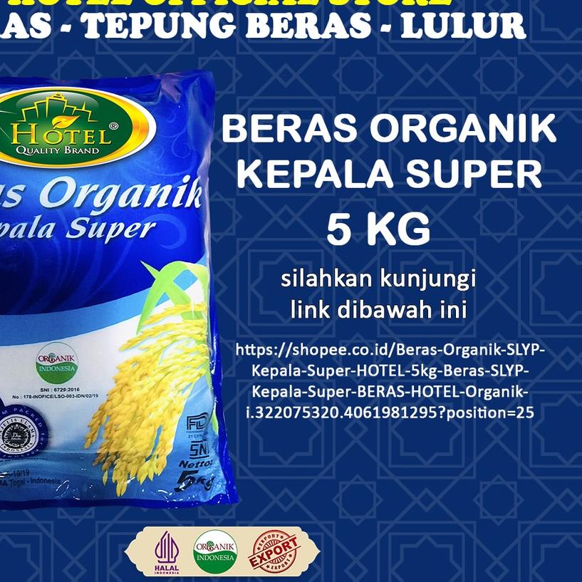 

✱ Beras Organik Kepala Super SLYP 5 kg - Beras Organik IR Kepala Super 5kg- HOTEL Organic Rice SLYP - BERAS HOTEL Organik SLYP Kepala Super ☀