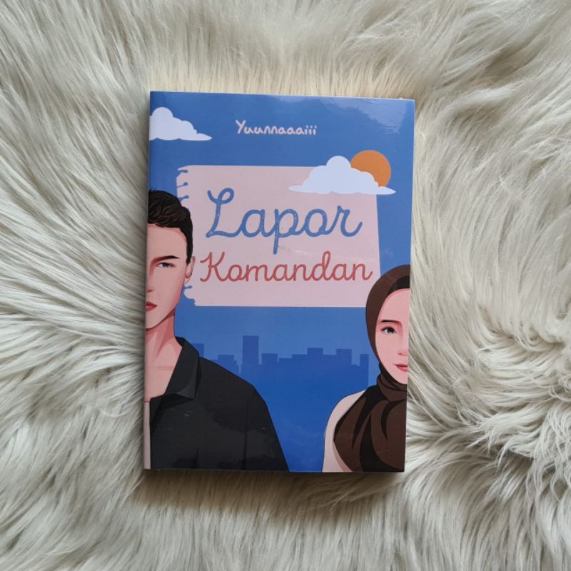 Novel Original Lapor Komandan - Yuunnaaaiii