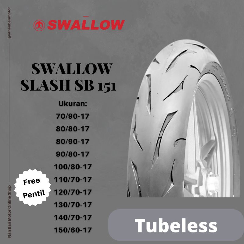 BAN MOTOR SWALLOW SLASH SB 151 UKURAN 120/70-17, 130/70-17, 140/70-17 &amp; 150/60-17 SOFT COMPOUND
