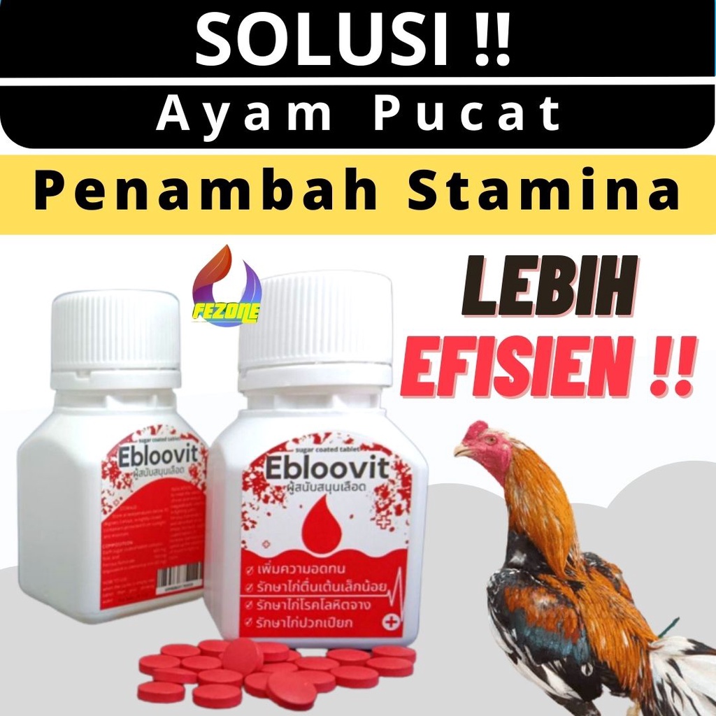 Obat Ayam Pucat Stamina Pembentukan Darah Merah Ebloovit 100 tablet FEZONE