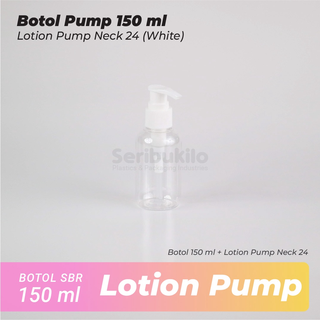 Botol Pump 150 ml/ Botol PET 150 ml Pump Lotion SBR/ Botol 150 ml Lotion Pump SBR