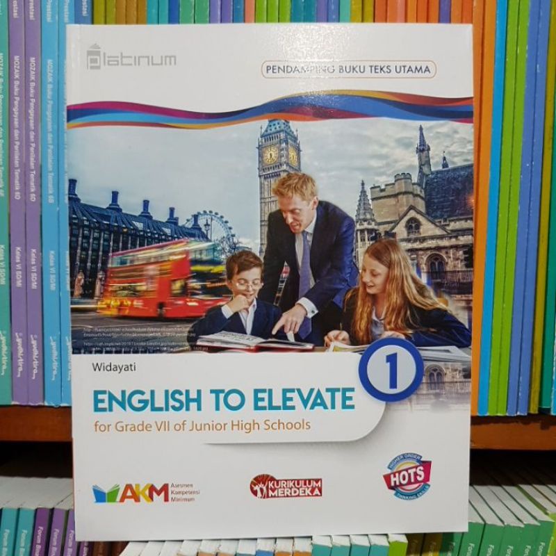 

Bahasa Inggris kelas 7 SMP Kurikulum Merdeka Platinum / English to Elevate