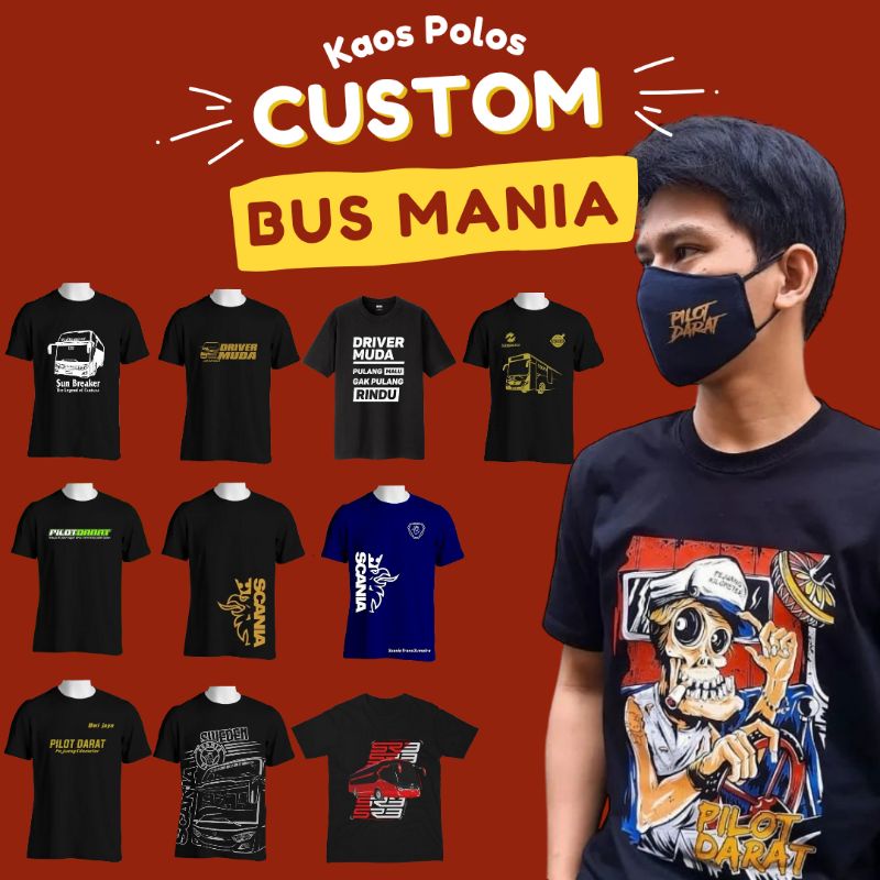 Kaos Bis Bus Mania Scania Mercy Hino Laksana Adiputro Jetbus Tour Leader Bisa Custom