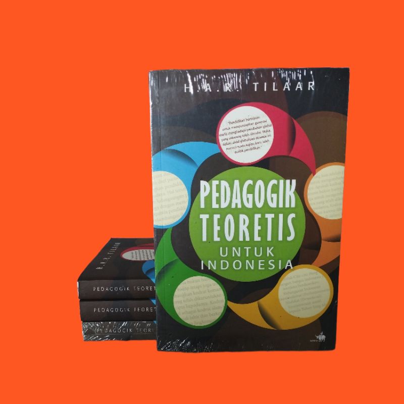 Buku Pedagogik Teoretis untuk Indonesia Oleh H.A.R Tilaar