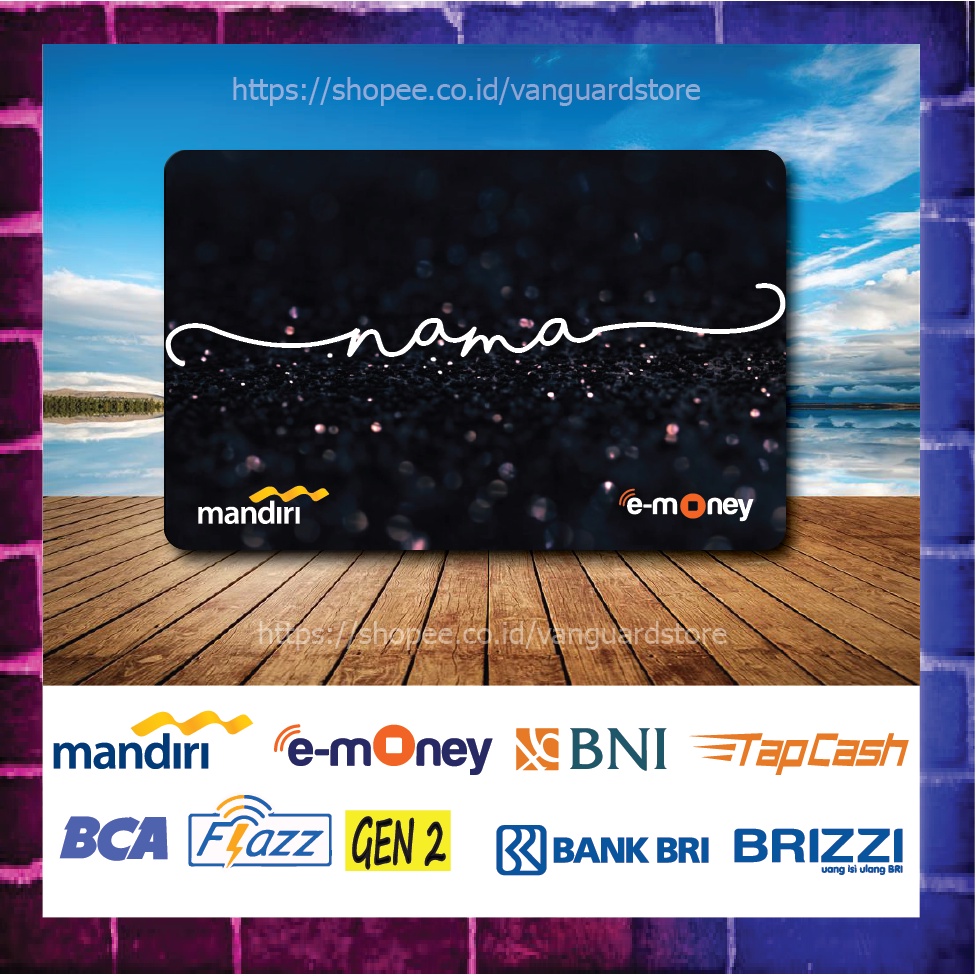 KARTU E MONEY E TOLL CUSTOM NAMA NAVY GLITER KUMPULAN 7 EMONEY MANDIRI FLAZZ BCA BNI TAPCASH BRIZZI BRI 1 SISI