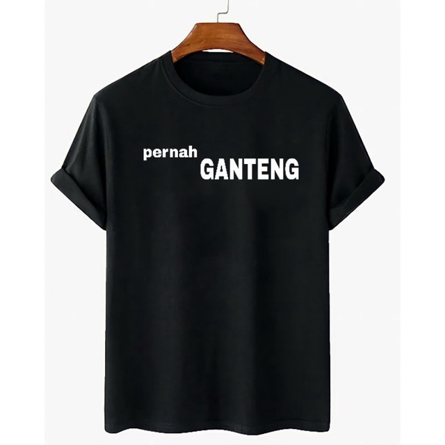 Kaos Pria Baju Oblong Cowok Lengan Pendek Pernah Ganteng Atasan Tshirt Lelaki Cod