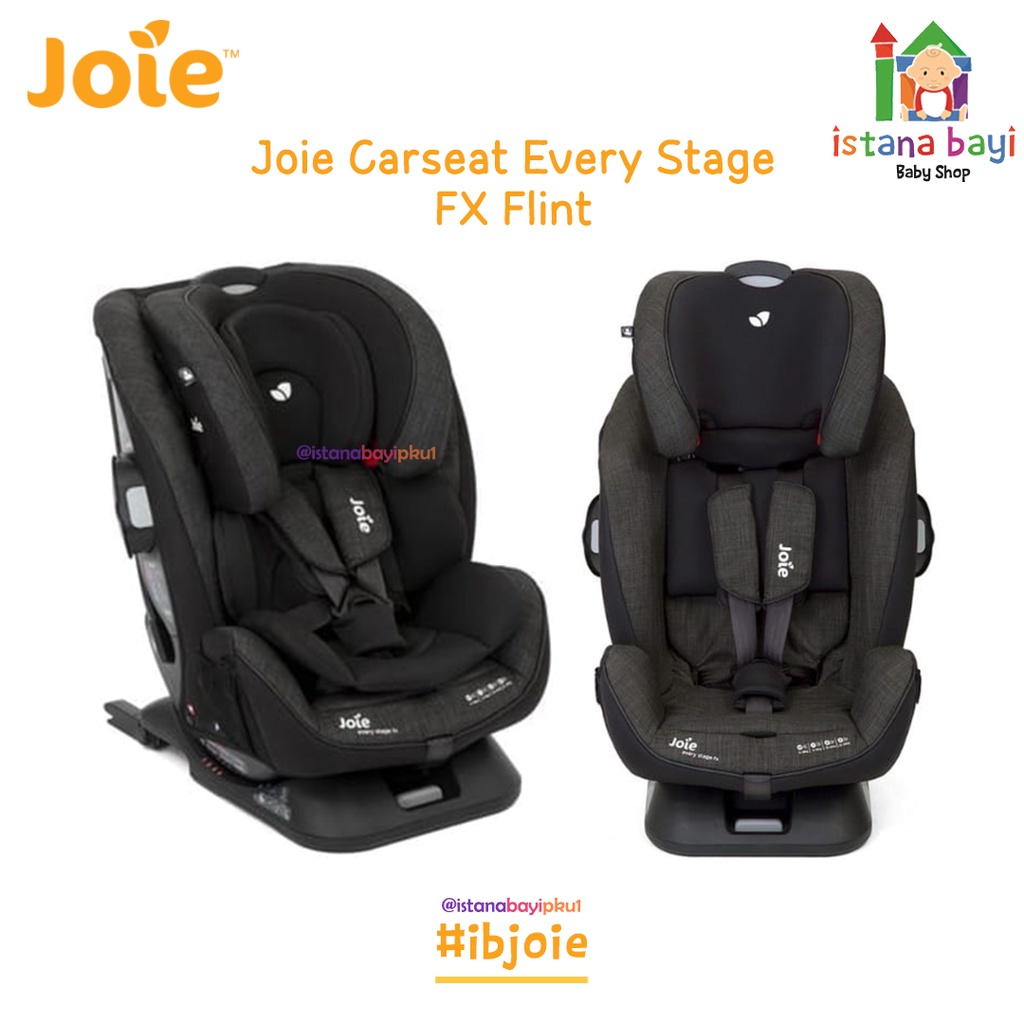 JOIE CAR SEAT EVERY STAGE FX FLINT - BABY CARSEAT / DUDUKAN MOBIL ANAK