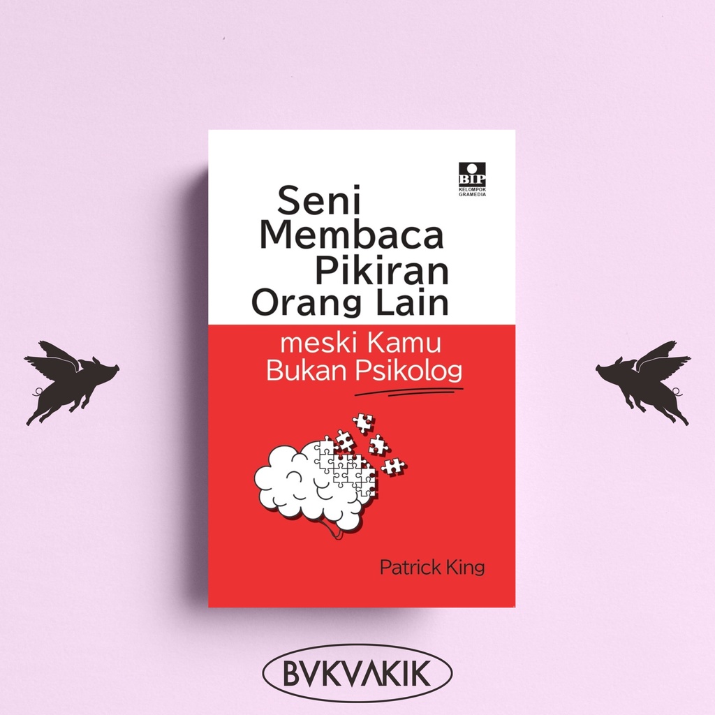 Seni Membaca Pikiran Orang Lain - Patrick King