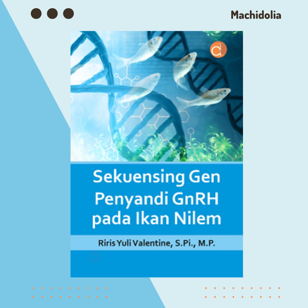 Deepublish Buku Sekuensing Gen Penyandi GnRH Pada Ikan Nilem - BW