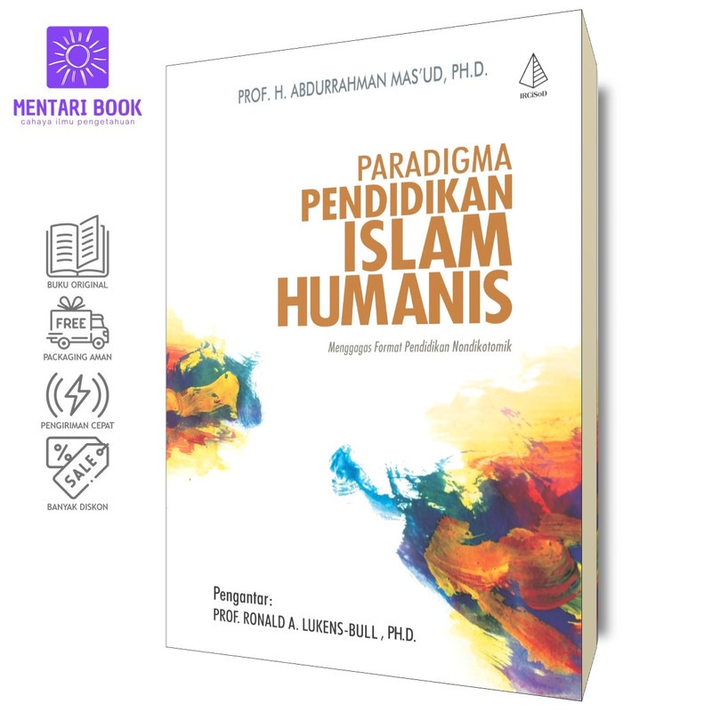 Paradigma Pendidikan Islam Humanis | H. Abdurrahman Mas’ud | IRCiSoD
