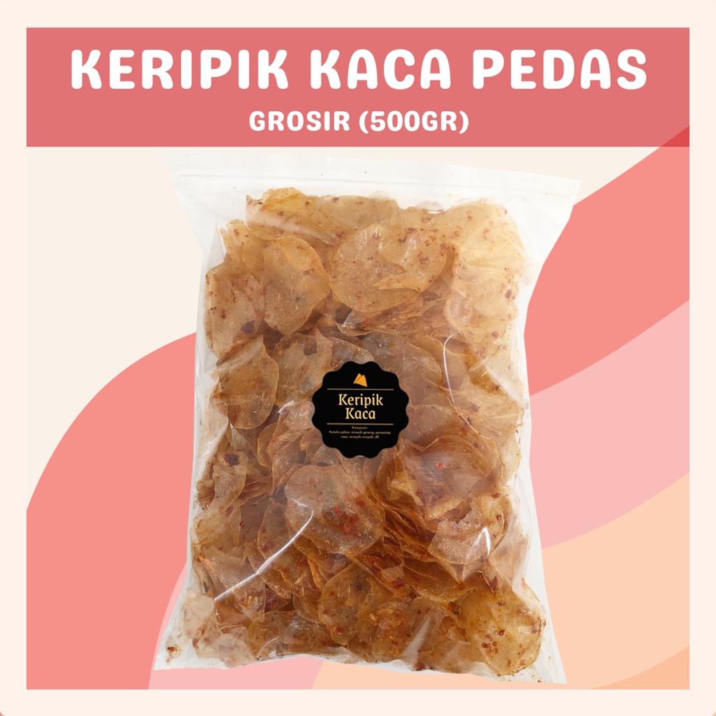 [DELISH SNACKS] Keripik Kaca Pedas (Grosir) 500gr / Snack Cemilan Kilo Kiloan / Camilan Gurih