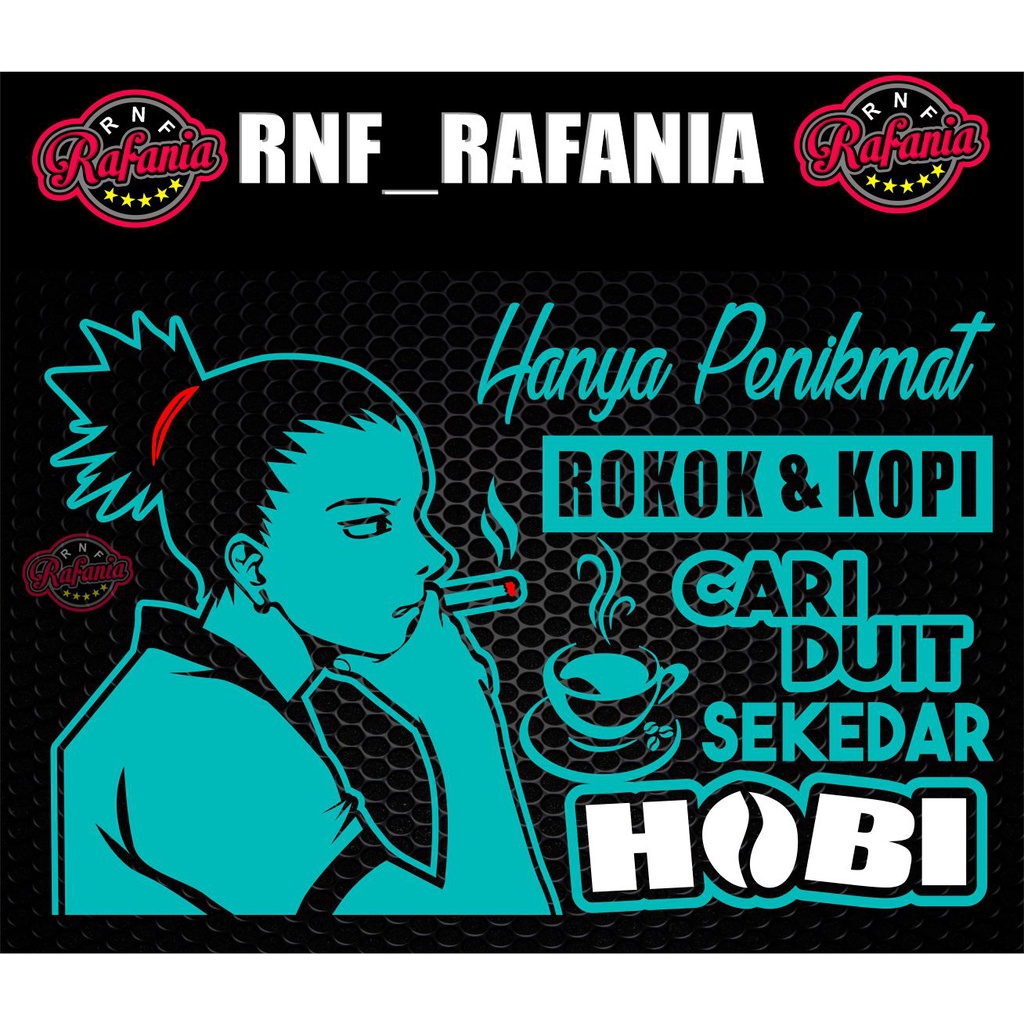 STIKER KACA PINTU BODY  MOBIL HANYA PENIKMAT ROKOK &amp; KOPI CARI DUIT SEKEDAR HOBI CUTTING STICKER