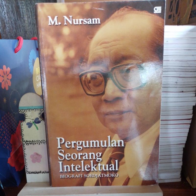 Pergumulan Seorang Intelektual Biografi Soedjatmoko. M. Nursam