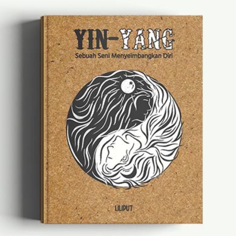 Buku Yin-Yang : Sebuah Seni Menyeimbangkan Diri by Liliput